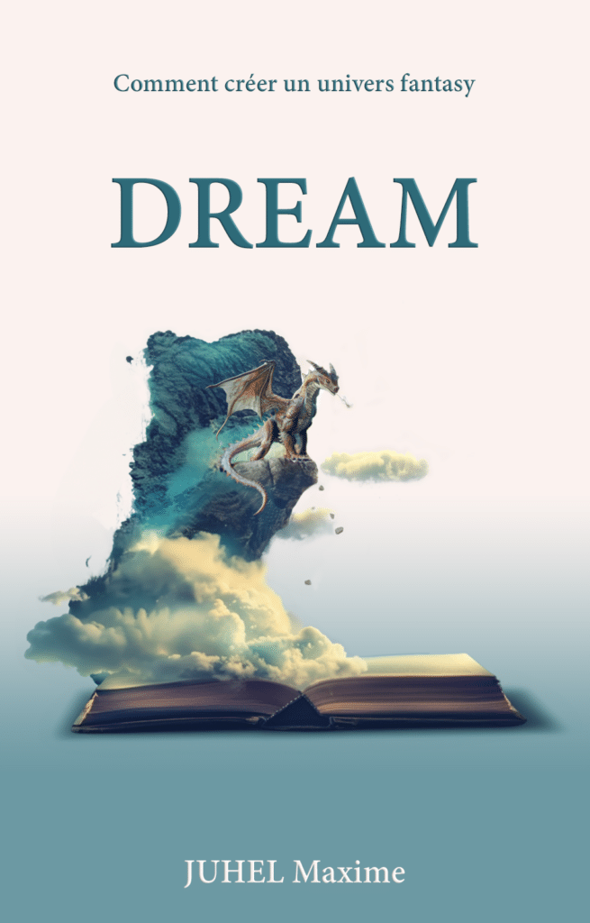 Dream : comment créer un univers fantasy